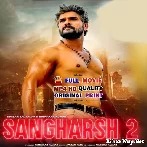 Sangharsh @2 - Full Movie (Khesari Lal Yadav) (Mp4 HD)