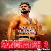 Sangharsh@2 Original Full Bhojpuri Movie 720p